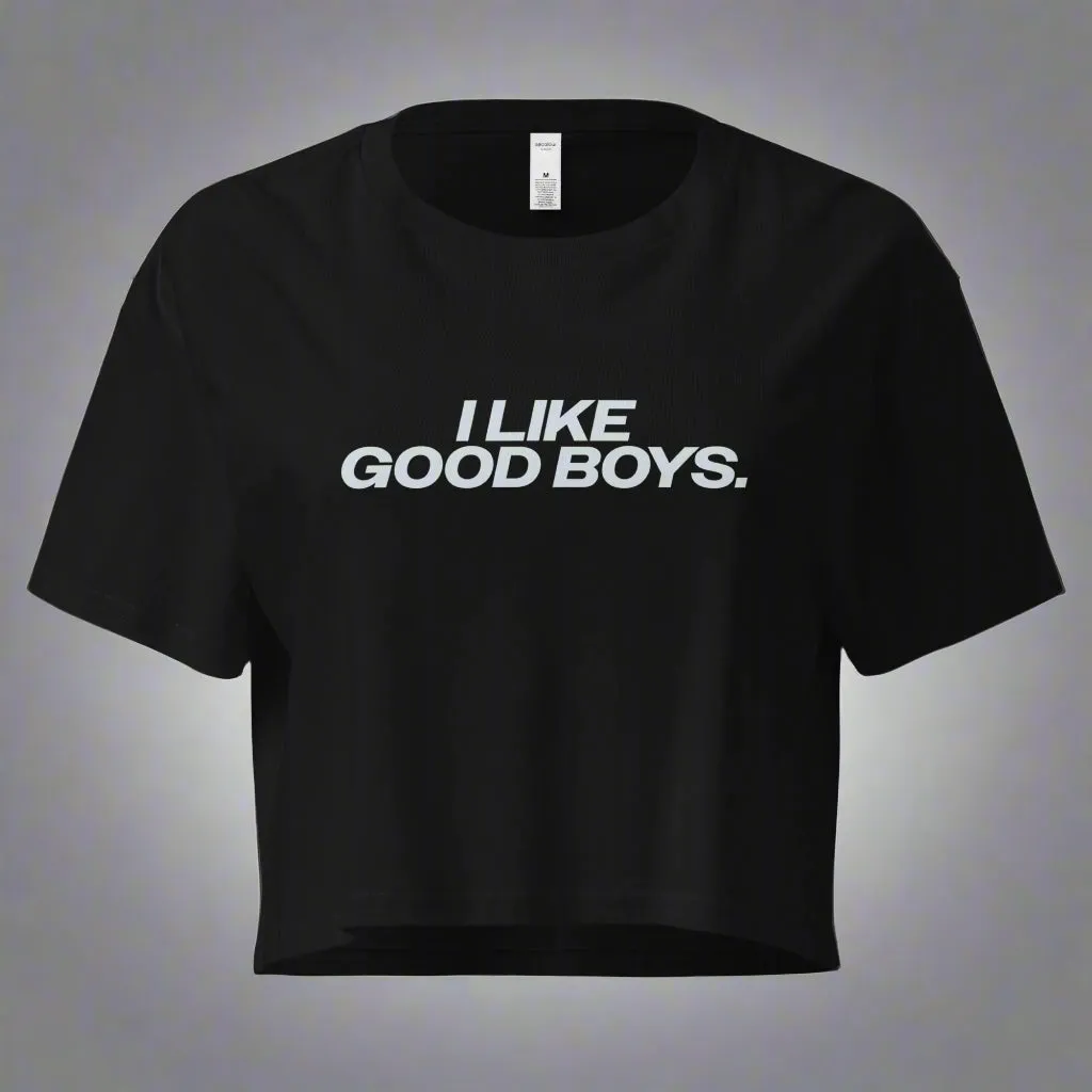 I Like Good Boys Crop Top (Women's Cut - Size Up 2x)