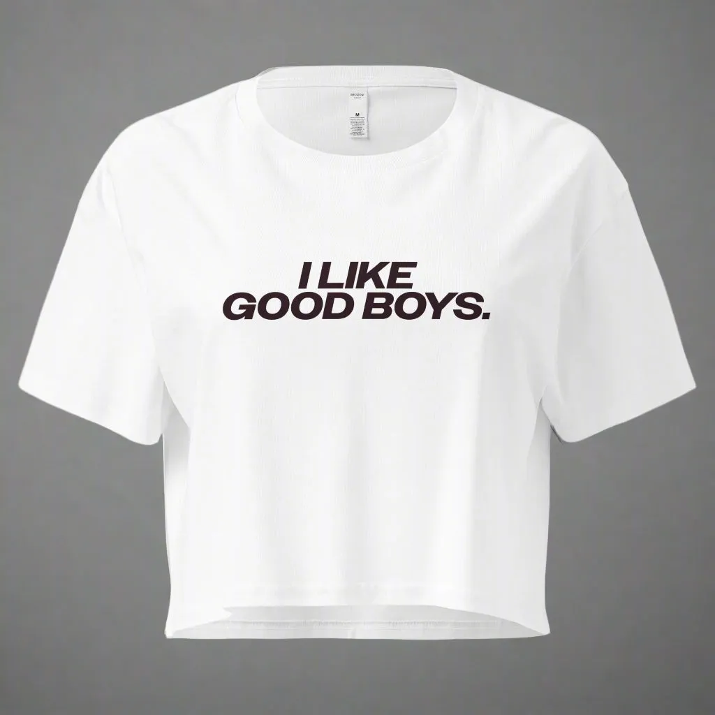 I Like Good Boys Crop Top (Women's Cut - Size Up 2x)