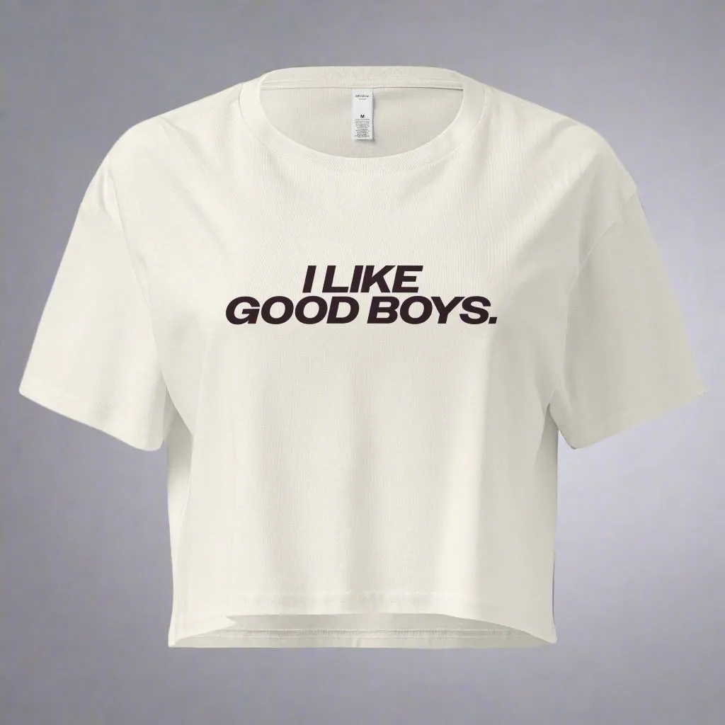 I Like Good Boys Crop Top (Women's Cut - Size Up 2x)