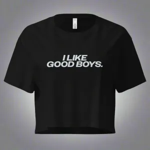 I Like Good Boys Crop Top (Women's Cut - Size Up 2x)